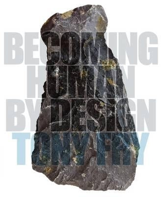 Becoming Human by Design by Fry, Tony