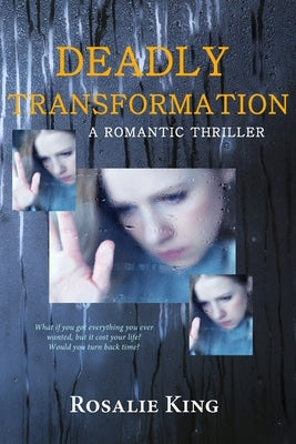 Deadly Transformation by King, Rosalie