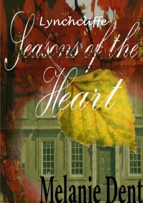 Lynchcliffe: seasons of the Heart by Dent, Melanie