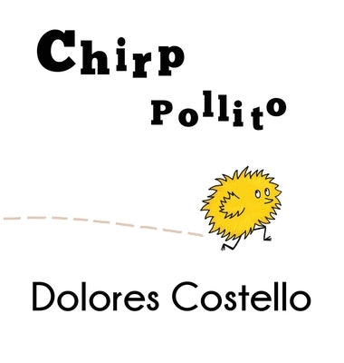 Chirp / Pollito by Costello, Dolores