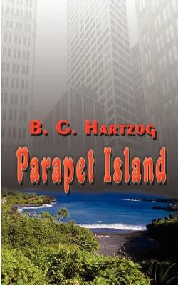 Parapet Island by Hartzog, B. G.