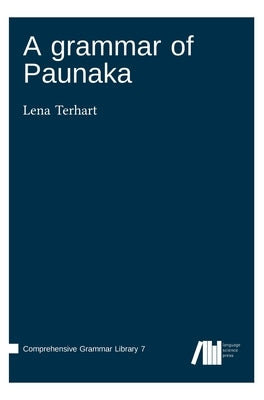 A grammar of Paunaka by Terhart, Lena