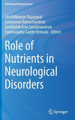 Role of Nutrients in Neurological Disorders by Rajagopal, Senthilkumar