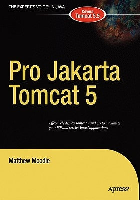 Pro Apache Tomcat 5/5.5 by Moodie, Matthew