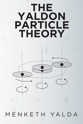 The Yaldon Particle Theory by Yalda, Menketh