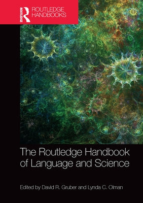 The Routledge Handbook of Language and Science by Gruber, David R.