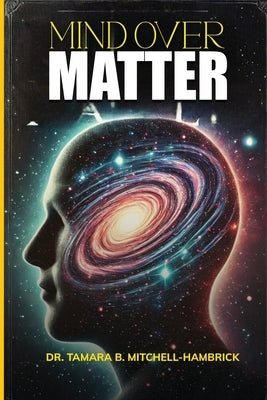 Mind over Matter by Mitchell-Hambrick, Tamara B.