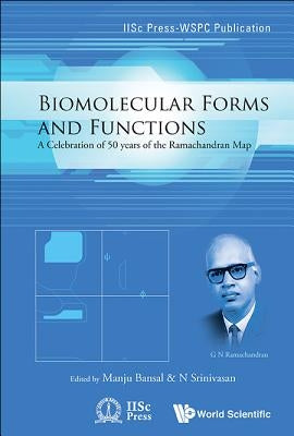 Biomolecular Forms and Functions: A Celebration of 50 Years of the Ramachandran Map by Bansal, Manju