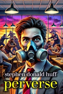 Perverse by Huff, Stephen Donald