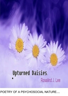 Upturned Daisies by Lee, Rosalind J.