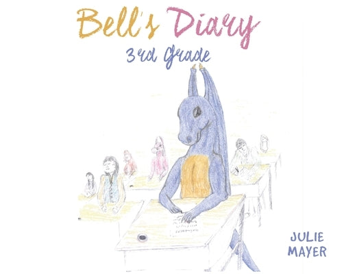 Bell's Diary 3rd Grade by Mayer, Julie