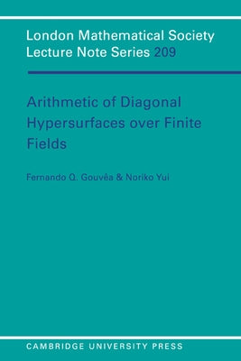 Arithmetic of Diagonal Hypersurfaces Over Finite Fields by Gouvea, Fernando Q.