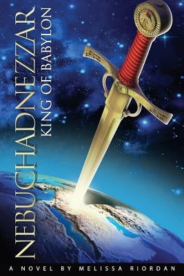 Nebuchadnezzar King of Babylon by Riordan, Melissa