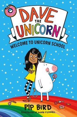 Dave the Unicorn: Welcome to Unicorn School by Bird, Pip