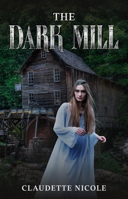 The Dark Mill by Nicole, Claudette