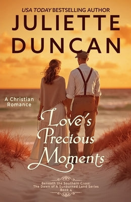 Love's Precious Moments: A Christian Romance by Duncan, Juliette