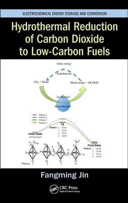 Hydrothermal Reduction of Carbon Dioxide to Low-Carbon Fuels by Jin, Fangming