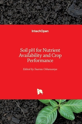 Soil pH for Nutrient Availability and Crop Performance by Oshunsanya, Suarau