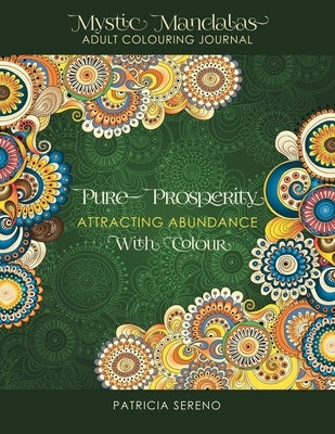 Pure Prosperity: Attracting Abundance With Colour by Sereno, Patricia