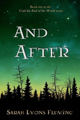 And After: Until the End of the World, Book 2 by Fleming, Sarah Lyons