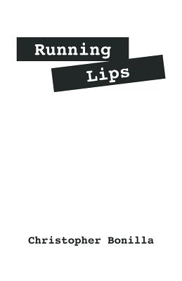 Running Lips by Bonilla, Christopher