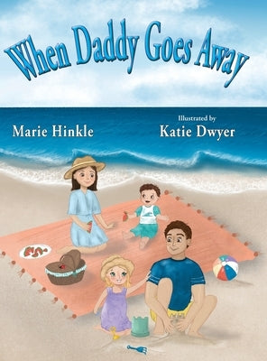 When Daddy Goes Away by Hinkle, Marie