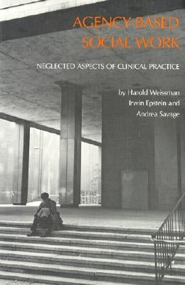 Agency Based Social Work by Weissman, Harold