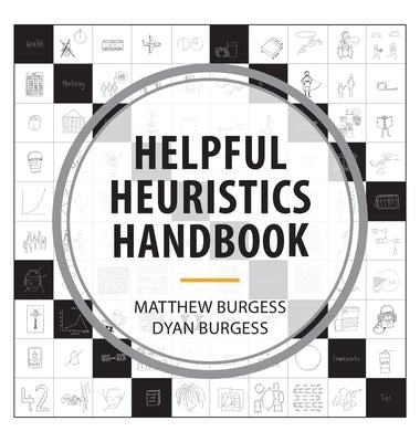 Helpful Heuristics Handbook by Burgess, Matthew