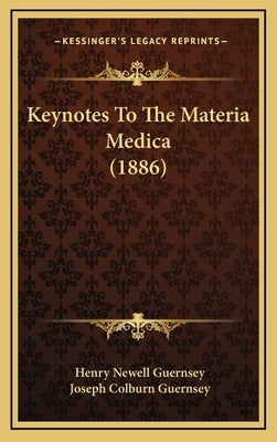 Keynotes to the Materia Medica (1886) by Guernsey, Henry Newell