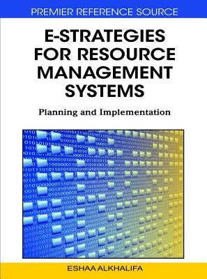 E-Strategies for Resource Management Systems: Planning and Implementation by Alkhalifa, Eshaa