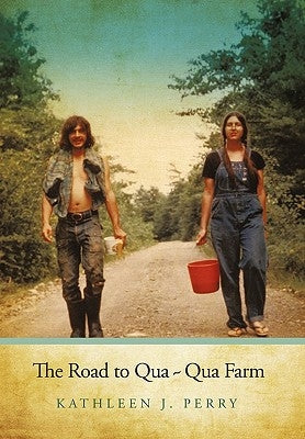 The Road to Qua Qua Farm by Perry, Kathleen J.