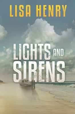 Lights and Sirens by Henry, Lisa