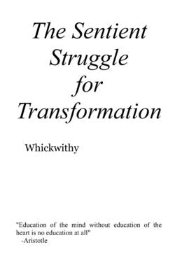 The Sentient Struggle For Transformation by Whickwithy
