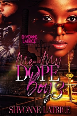 Me & My Dope Boy 3 by Latrice, Shvonne