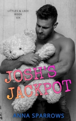 Josh's Jackpot: An MMM Age Play Romance by Sparrows, Anna