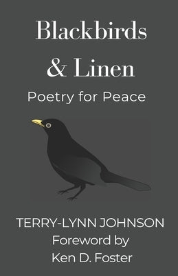Blackbirds & Linen: Poetry for Peace by Johnson, Terry-Lynn