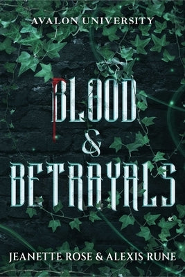 Blood & Betrayals by Rose, Jeanette