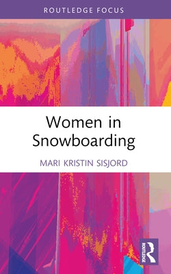 Women in Snowboarding by Sisjord, Mari Kristin