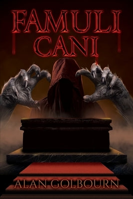 Famuli Cani: A Supernatural Horror by Golbourn, Alan