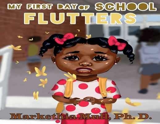 My First Day of School Flutters by Mull, Markethia