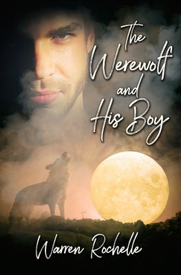 The Werewolf and His Boy by Rochelle, Warren