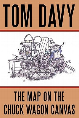 The Map on the Chuck Wagon Canvas by Davy, Tom