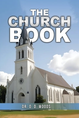 The Church Book by Woods, O. D.