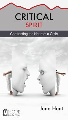 Critical Spirit: Confronting the Heart of a Critic by Hunt, June