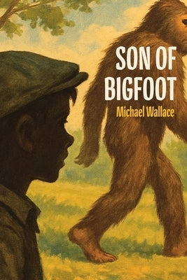 Son of Bigfoot by Wallace, Michael