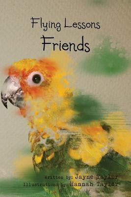 Flying Lessons: Friends by Taylor, Jayne