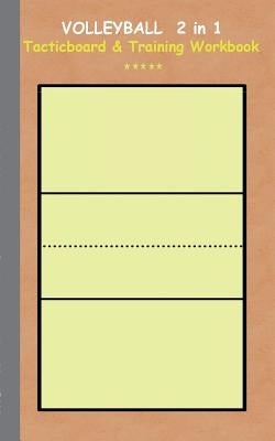Volleyball 2 in 1 Tacticboard and Training Workbook: Tactics/strategies/drills for trainer/coaches, notebook, training, exercise, exercises, drills, p by Taane, Theo Von