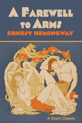 A Farewell to Arms by Hemingway, Ernest