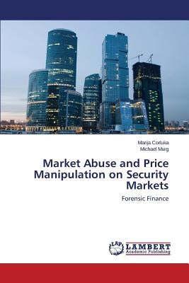Market Abuse and Price Manipulation on Security Markets by Corluka Marija