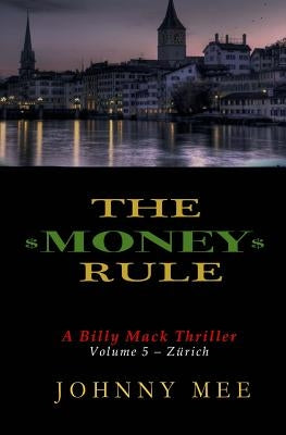 The Money Rule: A Billy Mack Thriller by Mee, Johnny
